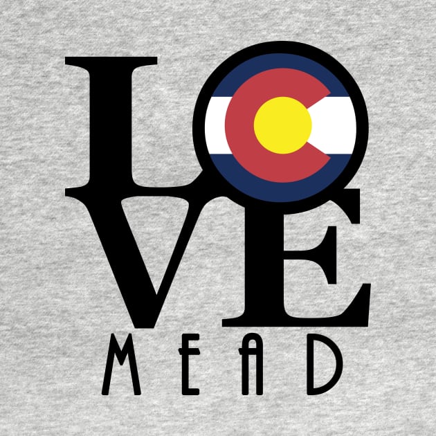 LOVE Mead Colorado by HomeBornLoveColorado